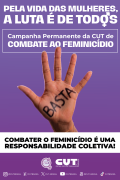 PELA VIDA DAS MULHERES, A LUTA É DE TOD⚥S: Campanha permanente da CUT de Combate ao Feminicídio