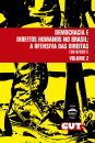 Democracia e Direitos Humanos no Brasil: a ofensiva das direitas (2016/2021) - Volume 2