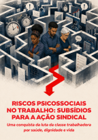 Cartilha | Riscos Psicossociais no Trabalho: Subsídios para a Ação Sindical