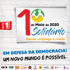 1º de Maio Solidário - Em defesa da saúde, emprego e renda.