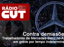 Rádio: trabalhadores em greve no ABC contra demissões anunciadas pela Mercedes-Benz