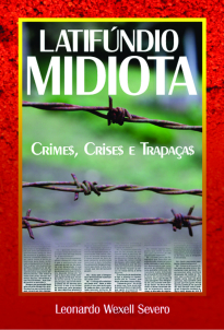 Segunda ediÃ§Ã£o do livro que denuncia crimes, crises e trapaÃ§as da mÃ­dia