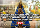 Ataques a N. Sra. Aparecida por aliados de Flávio Bolsonaro não são de hoje. Veja
