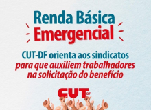 Auxílio Emergencial: CUT DF orienta sindicatos a auxiliar trabalhadores