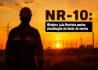 Ministro Luiz Marinho assina nova NR-10 nesta sexta em SP, em cerimônia com centrais