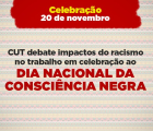 CUT celebra 20 de novembro com debate sobre impactos do racismo no mundo do trabalho