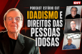 Podcast Estúdio CUT: o que é ‘idadismo’ e quais os direitos das pessoas idosas