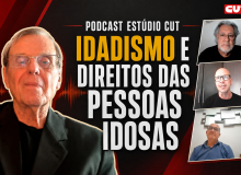 Podcast Estúdio CUT: o que é ‘idadismo’ e quais os direitos das pessoas idosas
