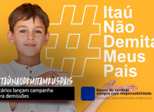 Bancários do Itaú lançam campanha contra demissões: Não demita meus pais