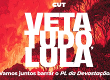 Cresce campanha para o veto de Lula ao PL da Devastação. Saiba os riscos do projeto
