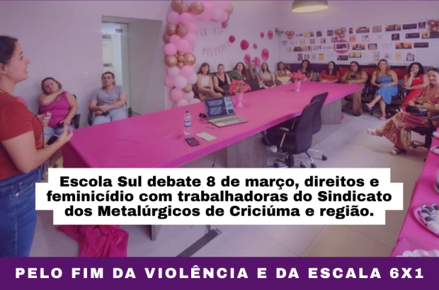 Escola Sul debate 8 de Março, direitos e feminicídio com mulheres em Criciúma