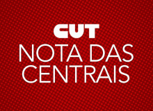 CUT e centrais repudiam PL aprovado pela Alesp que homenageia torturador da ditadura