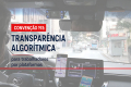 Entendendo a Convenção 193 da OIT: o que é transparência algorítmica e seus impactos