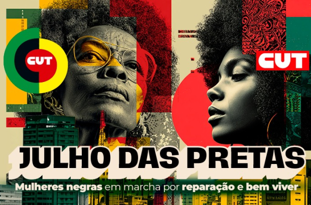 Julho das Pretas: mês celebra resistência e luta das mulheres negras no Brasil