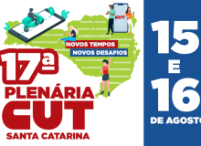 CUT-SC realiza 17ª Plenária Estadual nos dias 15 e 16 de agosto