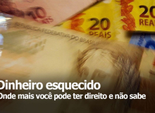 Confira seis lugares onde tem dinheiro esquecido e saiba como resgatar