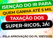 CUT convoca trabalhadores a pressionar Congresso pela isenção do IR até R$ 5 mil