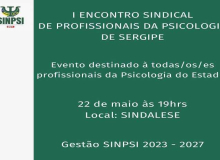 SINPSI convida psicólogos para I Encontro Sindical de Profissionais da Psicologia