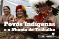 Projeto articula relação entre povos indígenas e movimento sindical, nesta sexta, 20