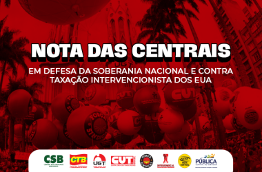 Em defesa da soberania nacional e contra taxação intervencionista dos EUA