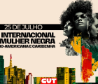 Dia Internacional da Mulher Negra celebra resistência e luta contra o racismo