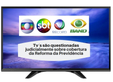 Sindicatos questionam judicialmente abordagem da mídia sobre reforma