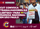 CUT convoca trabalhadores/as LGBTQIA+ para Marcha Nacional em São Paulo