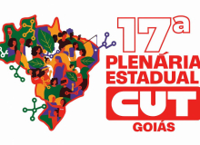 CUT Goiás debate desafios do trabalho e da democracia em sua 17ª Plenária