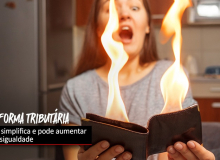 Reforma tributária pode aumentar desigualdade
