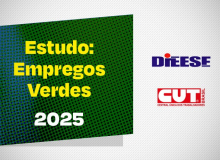 CUT e Dieese apontam precarização e informalidade nos empregos verdes no Brasil