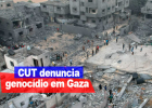 CUT classifica ataques a Gaza como “um dos maiores crimes humanitários do século”