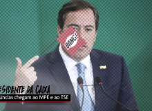 Denúncia contra presidente da Caixa chega ao MPE e ao TSE