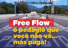 Free Flow: o pedágio invisível que pesa no bolso do trabalhador