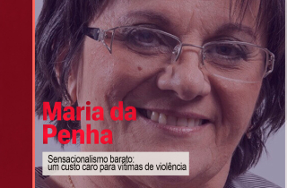 O caso Maria da Penha: quem ganha quando a violência vira produto?
