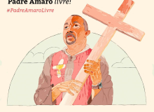 Campanha #PadreAmaroLivre denuncia criminalização da luta pela terra