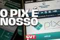 Símbolo de soberania nacional, pix é confiável para 80% dos brasileiros