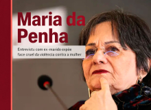 O caso Maria da Penha: dar voz ao agressor perpetua a violência contra a vítima