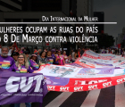 “Parem de nos matar”: mulheres vão às ruas contra a violência no 8 de Março