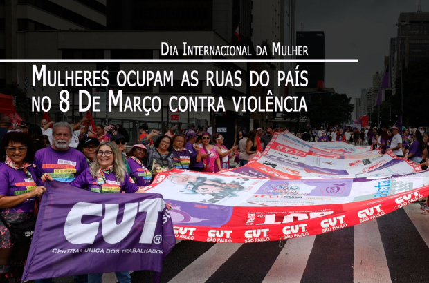 “Parem de nos matar”: mulheres vão às ruas contra a violência no 8 de Março