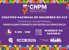 CUT realiza Conferência Livre de Mulheres no dia 5/8 em preparação à etapa nacional