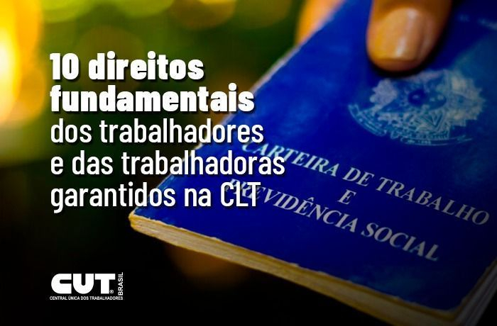 Confira 10 direitos fundamentais dos trabalhadores garantidos na CLT ...