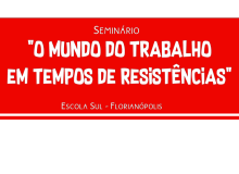 SC: Escola Sindical faz seminário sobre mundo do trabalho