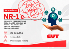 CUT realiza seminário sobre riscos psicossociais e aplicação da NR-1