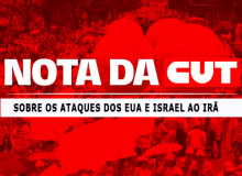 Nota da CUT sobre os ataques dos Estados Unidos e de Israel ao Irã