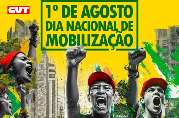 1º de agosto é dia de ir às ruas defender nossa soberania contra os ataques de Trump