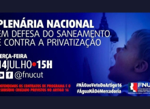 FNU faz plenária para lutar contra veto do artigo 16 do novo marco do saneamento