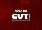 Nota da CUT pelo meio ambiente, licenciamento ambiental e da classe trabalhadora