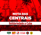 Centrais sindicais manifestam solidariedade a Cuba