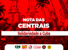 Centrais sindicais manifestam solidariedade a Cuba