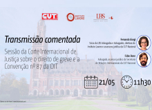 Ao vivo: CUT e LBS transmitem sessão da Corte Internacional sobre direito de greve